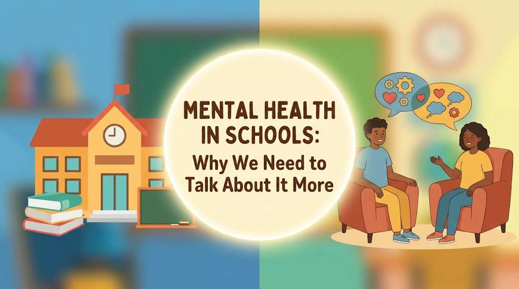 Mental Health in Schools: Why We Need to Talk About It More